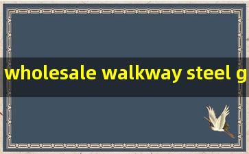 wholesale walkway steel grating
